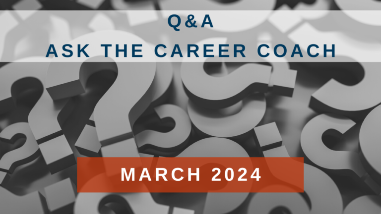 Q&A | Ask the Career Coach March 2024
