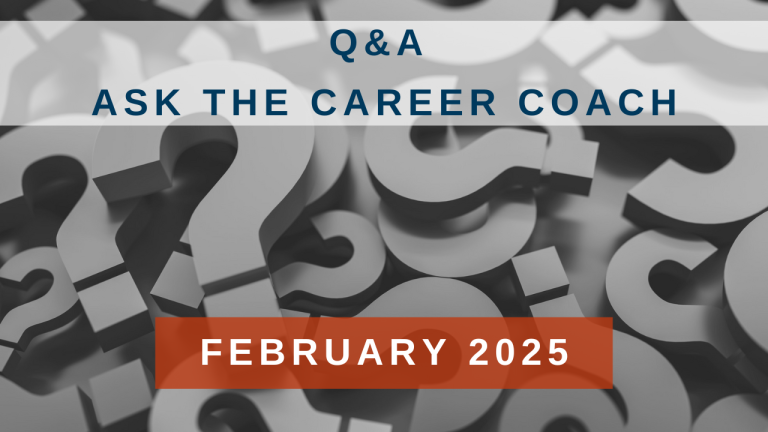 Q&A | Ask the Career Coach February 2025