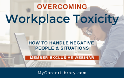 Overcoming Workplace Toxicity: How to Handle Negative People & Situations