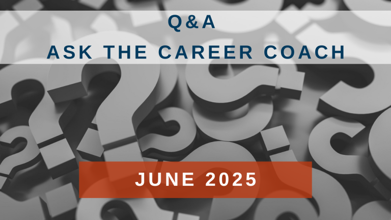 Q&A | Ask the Career Coach June 2025