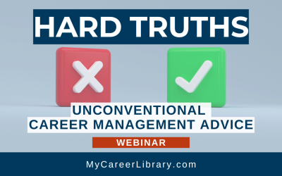 Hard Truths: Unconventional Career Management Advice