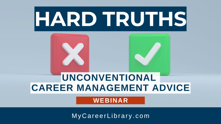 Hard Truths: Unconventional Career Management Advice